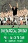 One Magical Sunday - Phil Mickelson, Donald Phillips