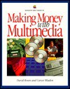 Making Money with Multimedia - David Rosen, Caryn Mladen