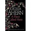 A Place Called Here - Cecelia Ahern