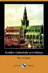 Scottish Cathedrals and Abbeys (Dodo Press) - D. Butler, R. Herbert Story