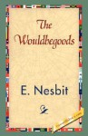 The Wouldbegoods - E. Nesbit