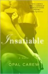 Insatiable: A Novel - Opal Carew