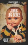 J'haïs les bébés - François Barcelo