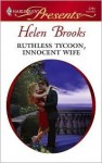 Ruthless Tycoon, Innocent Wife (Harlequin Presents) - Helen Brooks