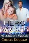 Hero Worship - Cheryl Douglas