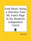 Ford Ideals: Being a Selection from Mr. Ford's Page in the Dearborn Independent - Henry Ford