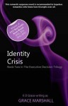 Identity Crisis: Book Two in the Executive Decision Trilogy - Grace Marshall