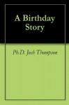 A Birthday Story - Josh Thompson