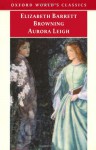 Aurora Leigh (Oxford World's Classics) - Elizabeth Barrett Browning