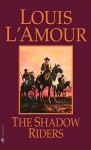 Shadow Riders - Louis L'Amour