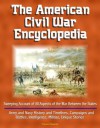 The American Civil War Encyclopedia - Sweeping Account of All Aspects of the War Between the States - Army and Navy History and Timelines, Campaigns and Battles, Intelligence, Militias, Unique Stories - U.S. Military, Department of Defense, U.S. Government, U.S. Navy, U.S. Army