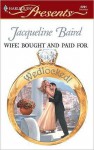 Wife: Bought and Paid For (Wedlocked!) - Jacqueline Baird