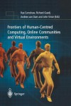 Frontiers of Human-Centered Computing, Online Communities and Virtual Environments - Rae Earnshaw, Richard Guedj, Andries van Dam, John Vince