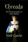 Threads: The Reincarnation of Anne Boleyn - Nell Gavin