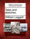 Tales and Sketches. - William Leggett