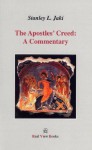 The Apostles' Creed: A Commentary - Stanley L. Jaki