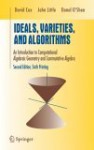 Ideals, Varieties, and Algorithms: An Introduction to Computational Algebraic Geometry and Commutative Algebra - David A. Cox, John B. Little, Donal O'Shea