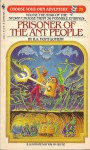 Prisoner of the Ant People (Choose Your Own Adventure, #25) - R.A. Montgomery