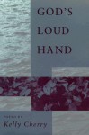 God's Loud Hand: Poems - Kelly Cherry