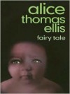 Fairy Tale - Alice Thomas Ellis