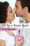 I'll Try to Behave Myself - June Kramin