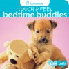 Touch & Feel: Bedtime Buddies - Rachael Hale