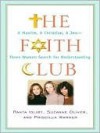 The Faith Club: A Muslim, a Christian, a Jew -- Three Women Search for Understanding - Ranya Idliby, Priscilla Warner, Suzanne Oliver