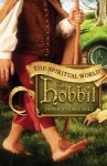 The Spiritual World of the Hobbit - James Stuart Bell Jr.