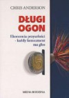 Długi ogon. Ekonomia przyszłości - każdy konsument ma głos - Chris Anderson