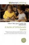 A Series of Unfortunate Events - Agnes F. Vandome, John McBrewster, Sam B Miller II