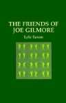 The Friends of Joe Gilmore and Some Friends of Lyle Saxon - Lyle Saxon, Edward Dreyer