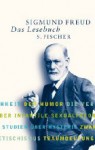 Das Lesebuch. Schriften aus vier Jahrzehnten - Sigmund Freud, Cordelia Schmidt-Hellerau