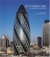 30 St Mary Axe: A Tower for London - Kenneth Powell, Grant Smith