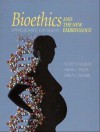 Bioethics and the New Embryology: Springboards for Debate - Scott F. Gilbert, Anna L. Tyler, Emily Zackin