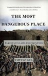The Most Dangerous Place: Pakistan's Lawless Frontier - Imtiaz Gul