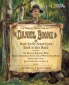 The Trailblazing Life of Daniel Boone and How Early Americans Took to the Road - Cheryl Harness