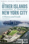 The Other Islands of New York City: A History and Guide - Sharon Seitz, Stuart Miller