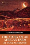 The Story of an African Farm (Girlebooks Classics) - Olive Schreiner