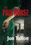 The Pain Nurse: A Cincinnati Casebook (Cincinnati Casebooks) - Jon Talton