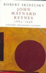 John Maynard Keynes 1883-1946: Economist, Philosopher, Statesman - Robert Skidelsky