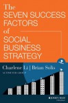 The Seven Success Factors of Social Business Strategy - Charlene Li, Brian Solis