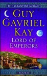 Lord of Emperors (The Sarantine Mosaic #2) - Guy Gavriel Kay