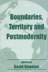 Boundaries, Territory and Postmodernity - Newman David, Newman David