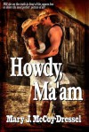 Howdy, Ma'am - Mary J. McCoy-Dressel