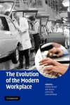 The Evolution of the Modern Workplace - William Brown, Alex Bryson, John Forth