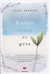 Entre tonos de gris - Ruta Sepetys, Isabel González-Gallarza