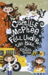 Camille McPhee Fell Under the Bus... - Kristen Tracy