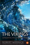 The Vikings: Conquering the Wind and Waves - Robert Wernick