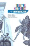 Theatre Histories: An Introduction - Phillip B. Zarrilli, Gary Jay Williams, Bruce McConachie