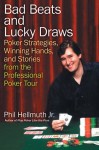 Bad Beats And Lucky Draws - Phil Hellmuth